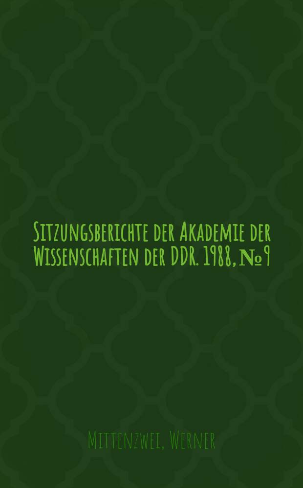 Sitzungsberichte der Akademie der Wissenschaften der DDR. 1988, №9 : Brecht als Gegenstand der Biographie