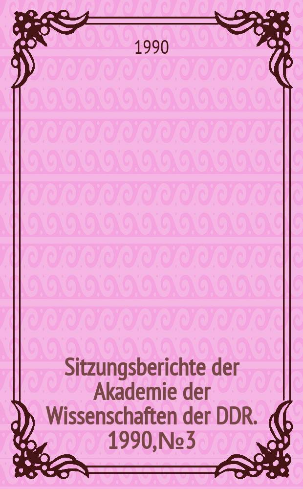 Sitzungsberichte der Akademie der Wissenschaften der DDR. 1990, №3 : Die Französische Revolution von 1789 und ihre weltgeschichtliche Bedeutung
