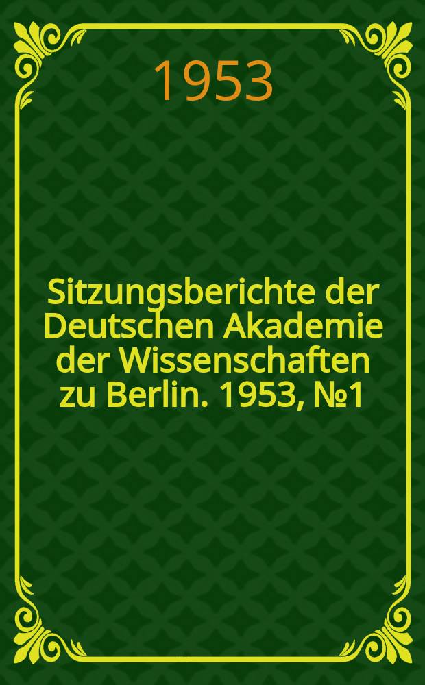 Sitzungsberichte der Deutschen Akademie der Wissenschaften zu Berlin. 1953, №1 : Monumenta Germanicae Historica