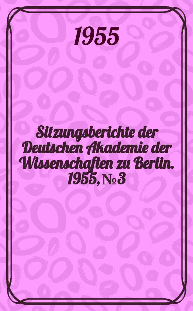 Sitzungsberichte der Deutschen Akademie der Wissenschaften zu Berlin. 1955, №3 : Monumenta Germanicae Historica