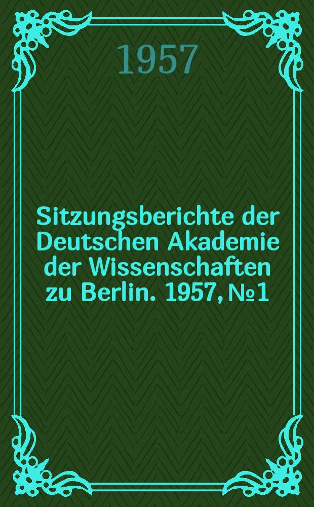 Sitzungsberichte der Deutschen Akademie der Wissenschaften zu Berlin. 1957, №1 : Monumenta Germaniae Historica