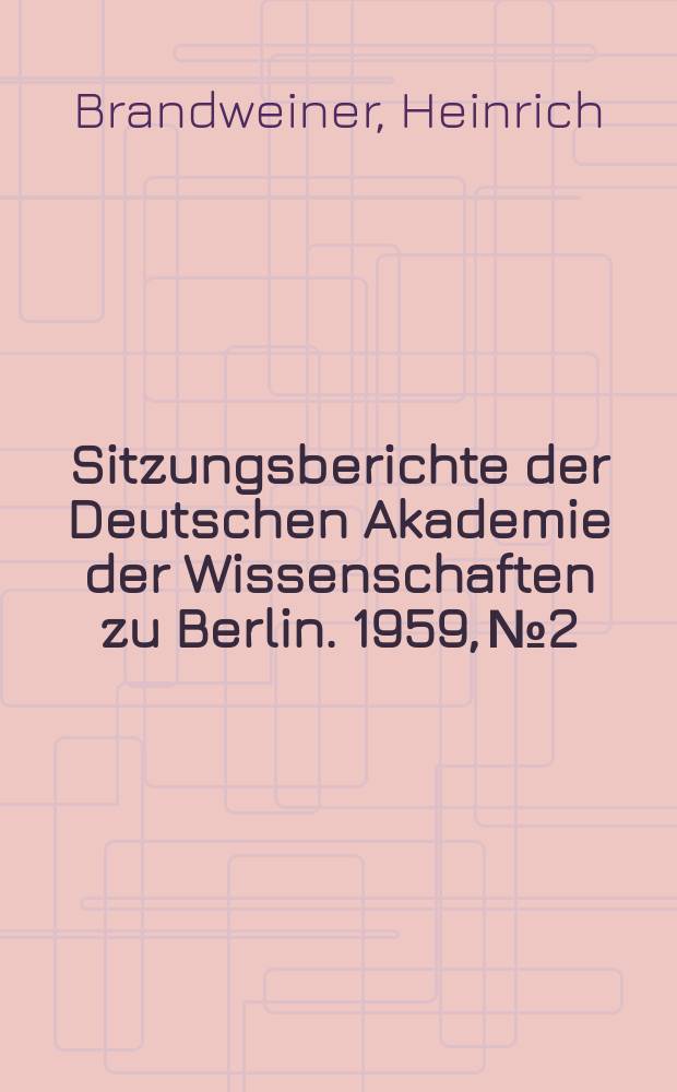 Sitzungsberichte der Deutschen Akademie der Wissenschaften zu Berlin. 1959, №2 : Der sowjetische Vorschlag eines Friedensvertrages mit Deutschland