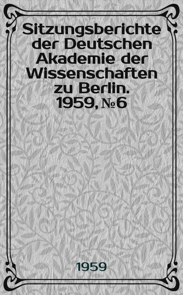 Sitzungsberichte der Deutschen Akademie der Wissenschaften zu Berlin. 1959, №6 : Die ökonomische Theorie von Karl Marx als Anleitung für die sozialistische Wirtschaftsführung