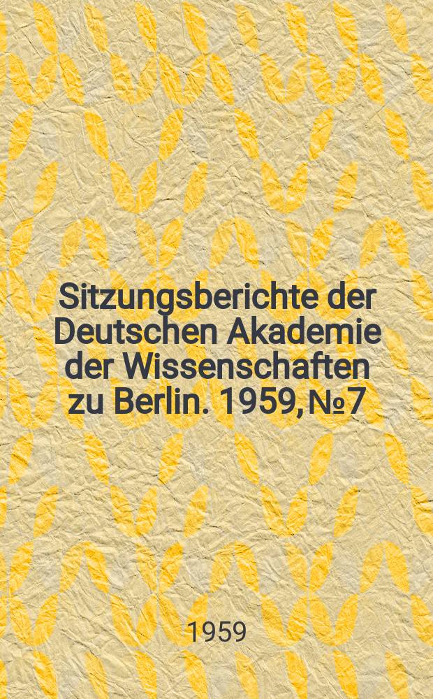 Sitzungsberichte der Deutschen Akademie der Wissenschaften zu Berlin. 1959, №7 : Zu einigen Fragen der produktiven Arbeit und der Arbeitsproduktivität