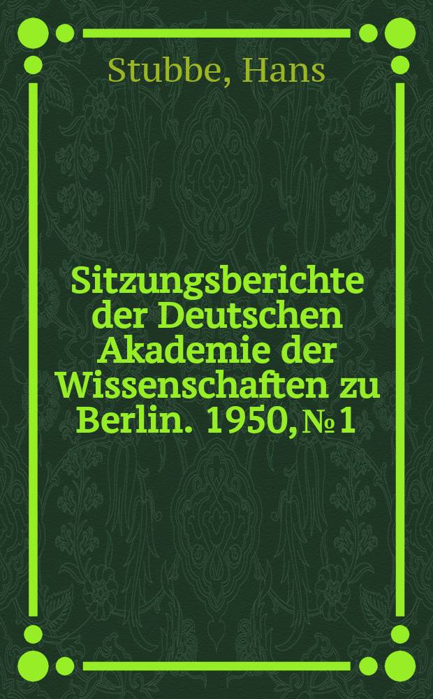 Sitzungsberichte der Deutschen Akademie der Wissenschaften zu Berlin. 1950, №1 : Über den Selektionswert von Mutanten