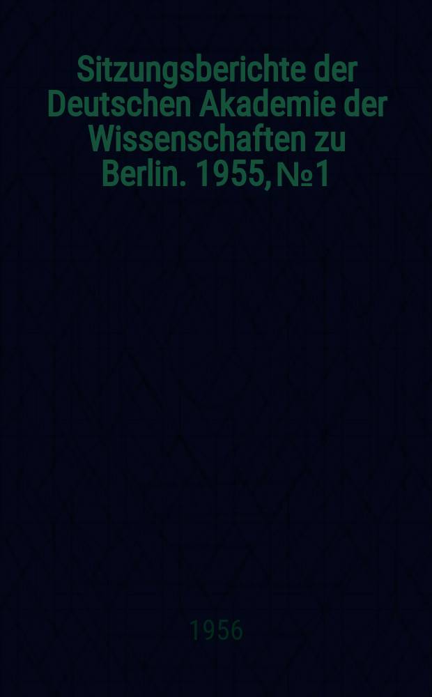 Sitzungsberichte der Deutschen Akademie der Wissenschaften zu Berlin. 1955, №1 : Die Arbeiten des Instituts für romanische Sprachwissenschaft