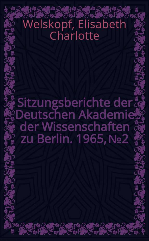 Sitzungsberichte der Deutschen Akademie der Wissenschaften zu Berlin. 1965, №2 : Die wissenschaftliche Aufgabe des Althistorikers