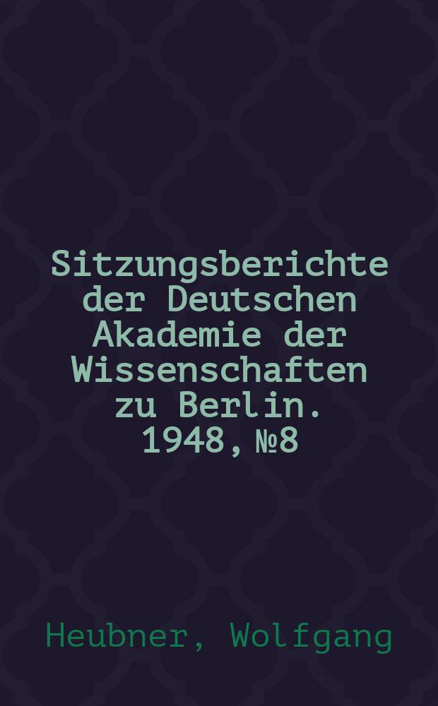 Sitzungsberichte der Deutschen Akademie der Wissenschaften zu Berlin. 1948, №8 : Über Wanderung des DDT im Insektennerven