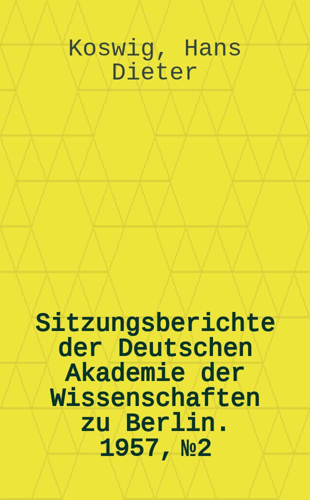 Sitzungsberichte der Deutschen Akademie der Wissenschaften zu Berlin. 1957, №2 : Die Lage der Absorptionsbanden von Störstellen-Elektronen in Ionengittern