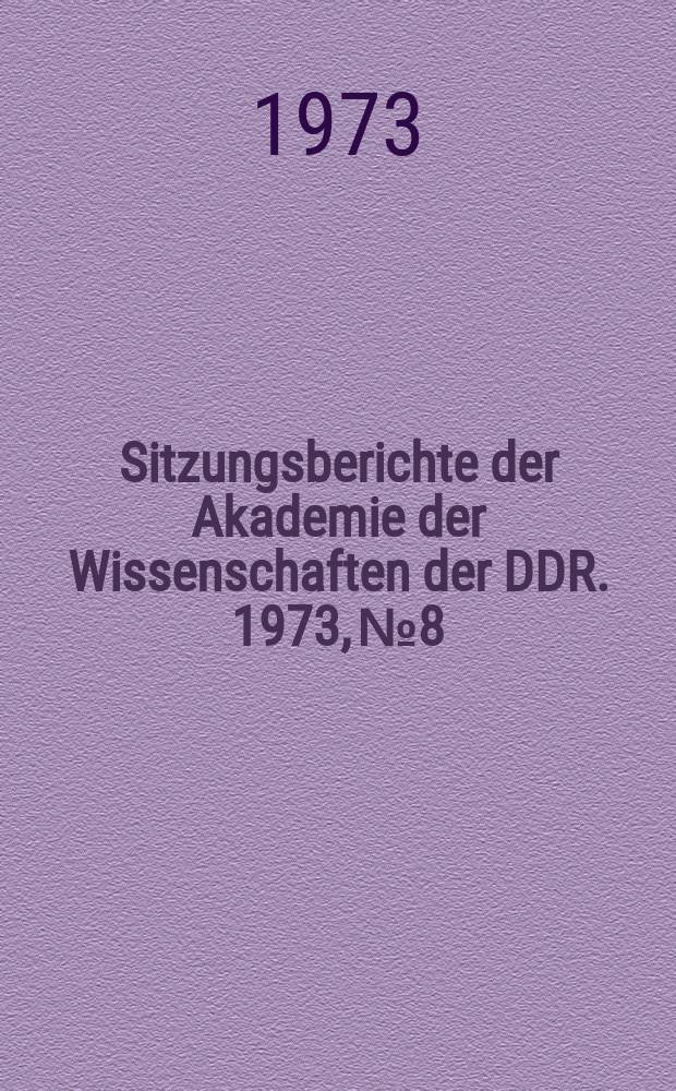 Sitzungsberichte der Akademie der Wissenschaften der DDR. 1973, №8 : Grundfragen der Entwicklung und Befriedigung der Bedürfnisse unter dem Aspekt der untrennbaren Einheit von Ziel und Mittel der Hauptaufgabe