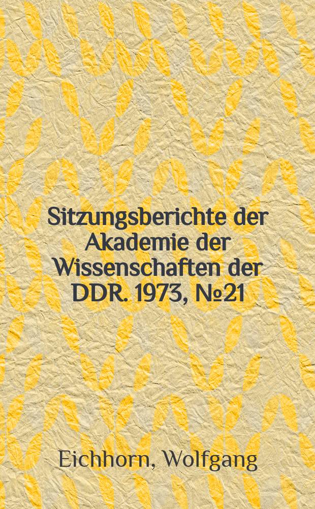 Sitzungsberichte der Akademie der Wissenschaften der DDR. 1973, №21 : Wechselbeziehungen zwischen Produktivkr&auml;ften und Produktionsverh&auml;ltnissen