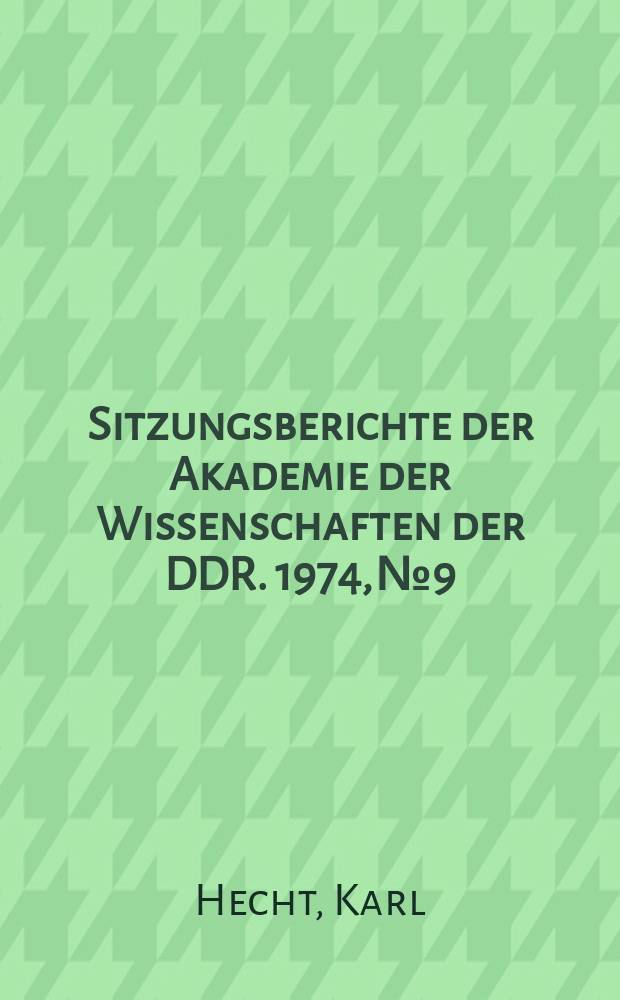 Sitzungsberichte der Akademie der Wissenschaften der DDR. 1974, №9 : Psychohygiene und geographische Pathologie