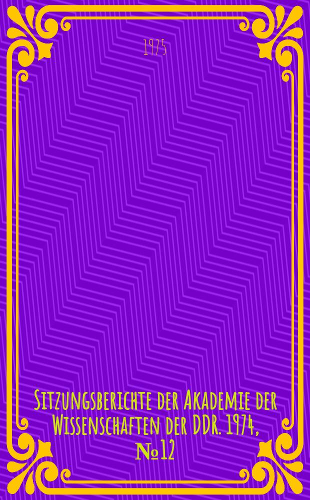 Sitzungsberichte der Akademie der Wissenschaften der DDR. 1974, №12/2 : Ökonomische Gesetze des Sozialismus und ihre Ausnutzung