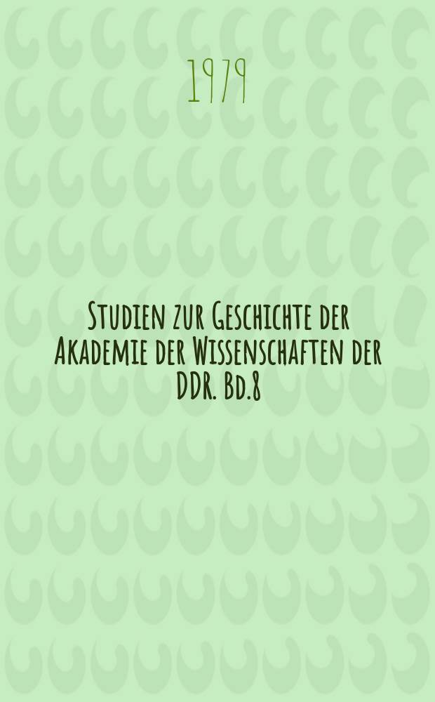 Studien zur Geschichte der Akademie der Wissenschaften der DDR. Bd.8 : Physiker &uuml;ber Physiker
