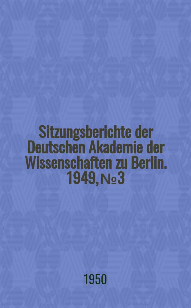 Sitzungsberichte der Deutschen Akademie der Wissenschaften zu Berlin. 1949, №3 : Monumenta Germanicae Historica