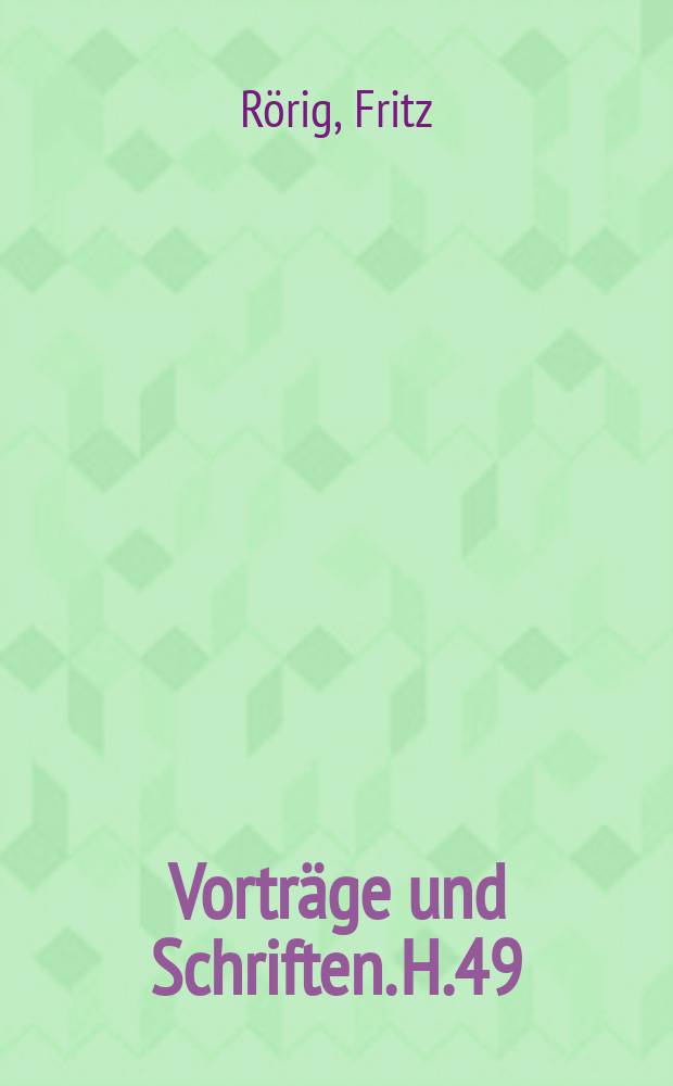 Vorträge und Schriften. H.49 : Magdeburgs Entstehung und die ältere Handelsgeschichte
