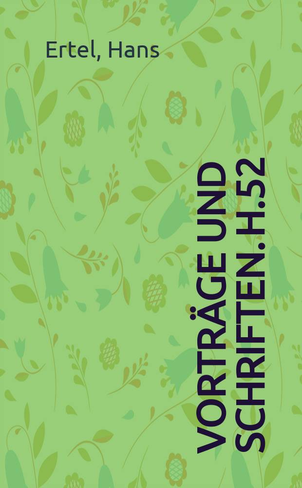 Vorträge und Schriften. H.52 : Entwicklungsphasen der Geophysik