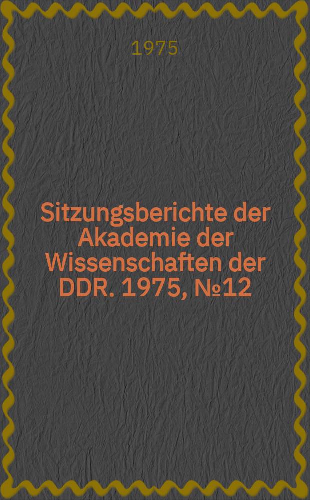 Sitzungsberichte der Akademie der Wissenschaften der DDR. 1975, №12 : Verantwortung und Recht in der sozialistischen Gesellschaft