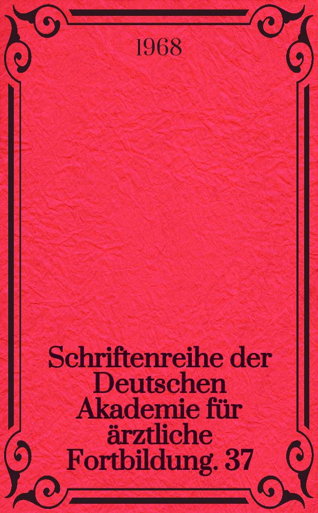 Schriftenreihe der Deutschen Akademie für ärztliche Fortbildung. 37 : Toxikologie und Arbeitsmedizin