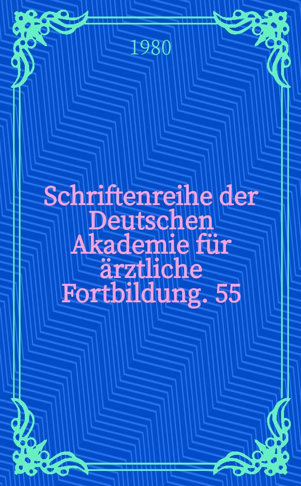 Schriftenreihe der Deutschen Akademie für ärztliche Fortbildung. 55 : Arterielle Hypertonie