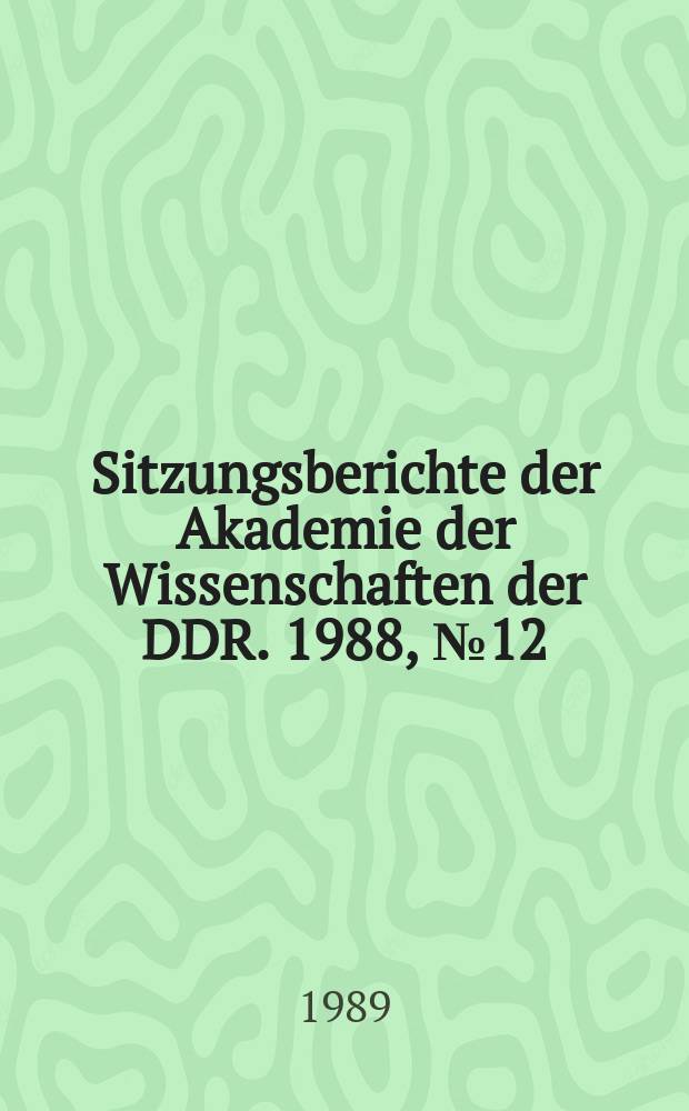 Sitzungsberichte der Akademie der Wissenschaften der DDR. 1988, №12 : Poiesis, Praxis, Theoria
