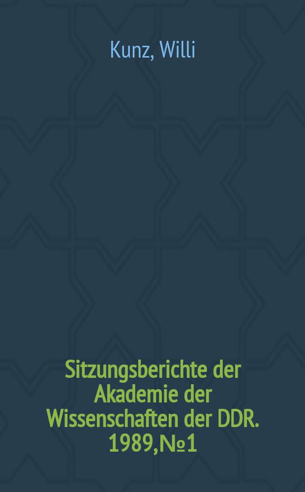 Sitzungsberichte der Akademie der Wissenschaften der DDR. 1989, №1 : Problemsicht der sozialistischen ökonomischen Integration