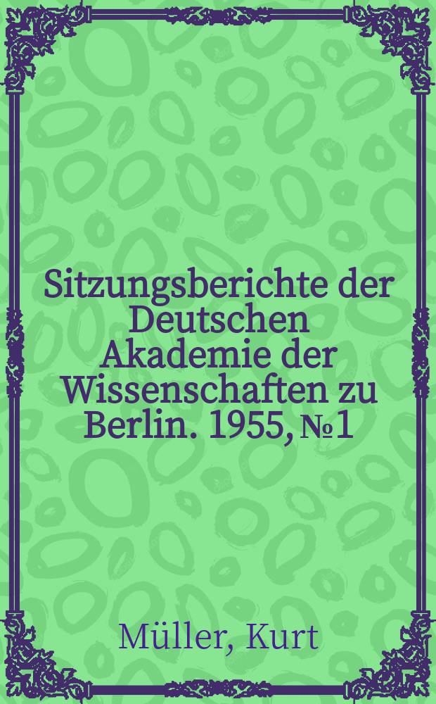 Sitzungsberichte der Deutschen Akademie der Wissenschaften zu Berlin. 1955, №1 : Gottfried Wilhelm Leibniz und Nicolaas Witsen