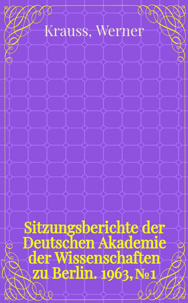 Sitzungsberichte der Deutschen Akademie der Wissenschaften zu Berlin. 1963, №1 : Probleme der vergleichenden Literaturgeschichte