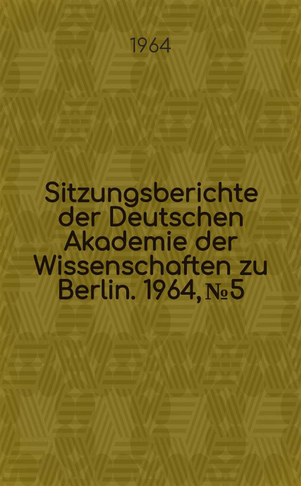 Sitzungsberichte der Deutschen Akademie der Wissenschaften zu Berlin. 1964, №5 : Monumenta Germaniae Historica