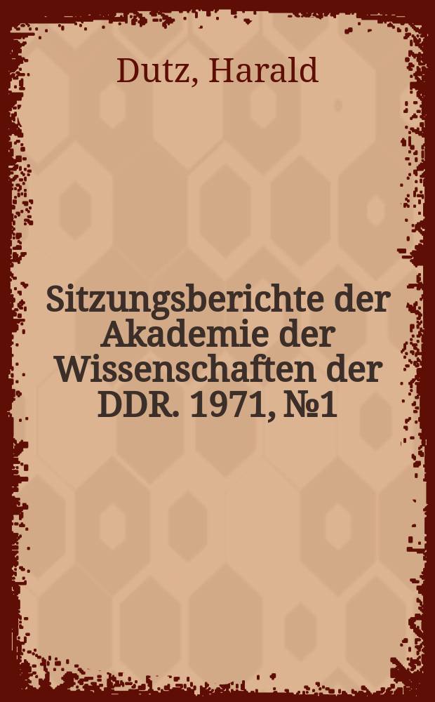 Sitzungsberichte der Akademie der Wissenschaften der DDR. 1971, №1 : Probleme der Organtransplantation