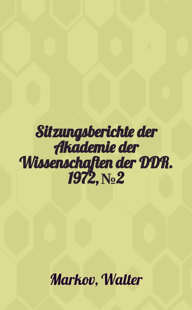 Sitzungsberichte der Akademie der Wissenschaften der DDR. 1972, №2 : Nicolae Iorga: (1871-1940)
