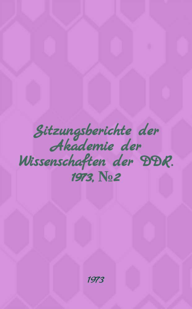 Sitzungsberichte der Akademie der Wissenschaften der DDR. 1973, №2 : Altertumswissenschaft mit Zukunft