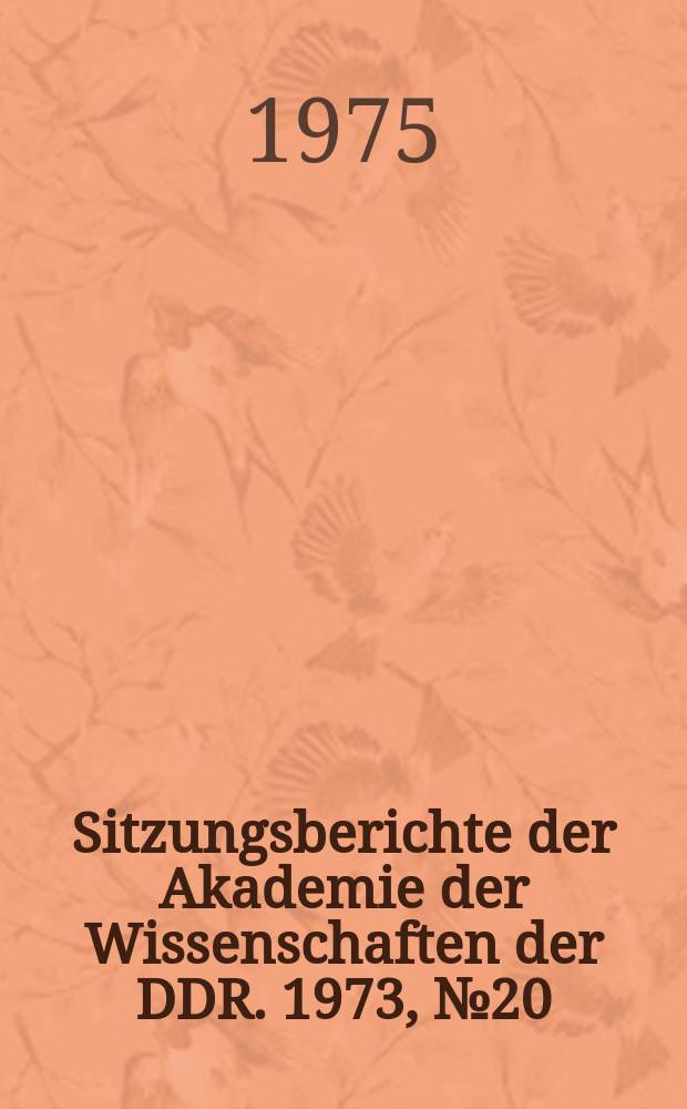 Sitzungsberichte der Akademie der Wissenschaften der DDR. 1973, №20 : Beiträge zur Marx-Engels-Forschung