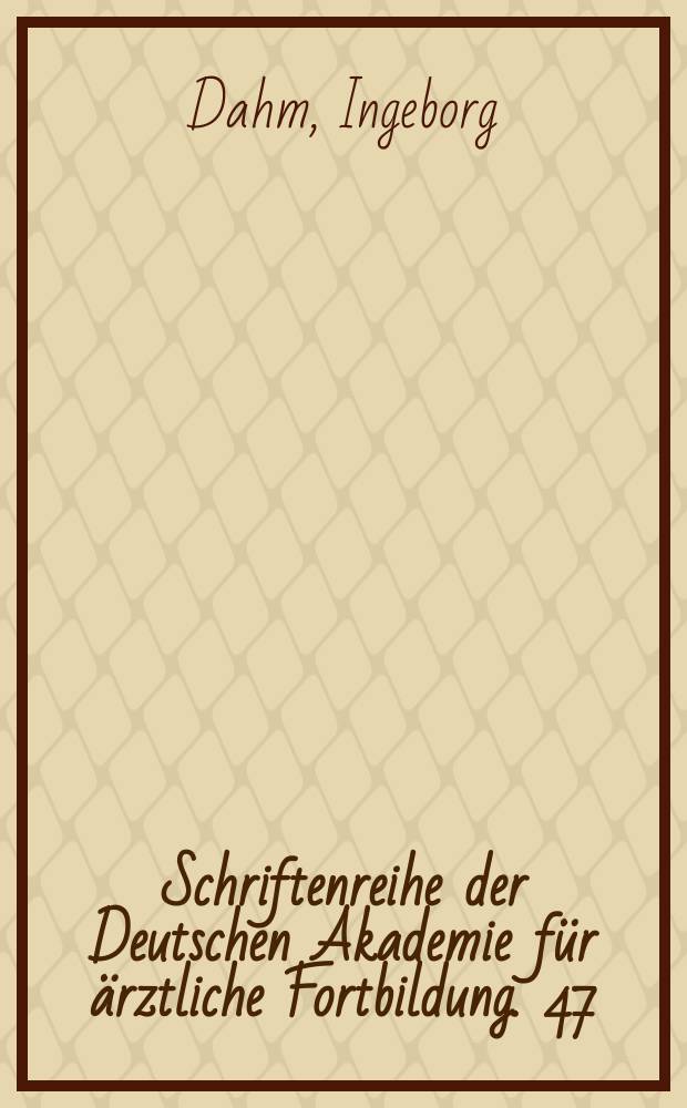 Schriftenreihe der Deutschen Akademie für ärztliche Fortbildung. 47 : Untersuchungen zur Morbidität in der DDR