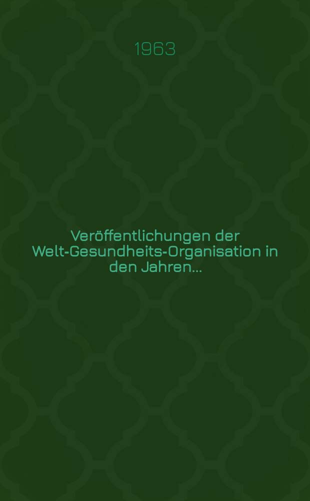 Veröffentlichungen der Welt-Gesundheits-Organisation in den Jahren ...