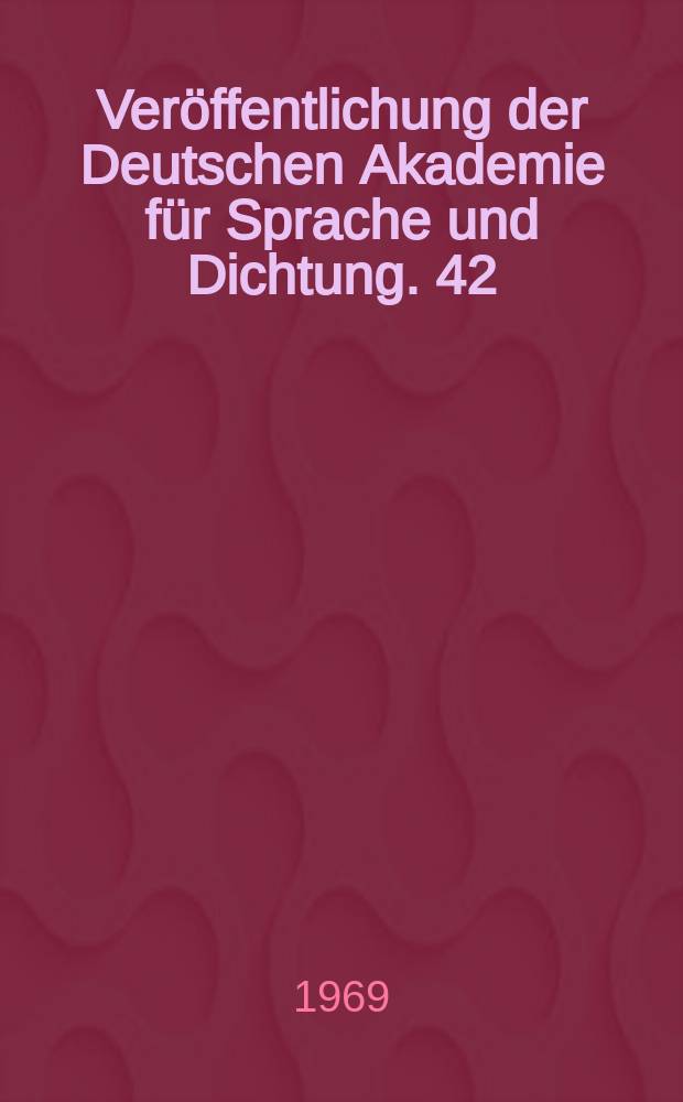 Veröffentlichung der Deutschen Akademie für Sprache und Dichtung. 42 : Literarische porträts