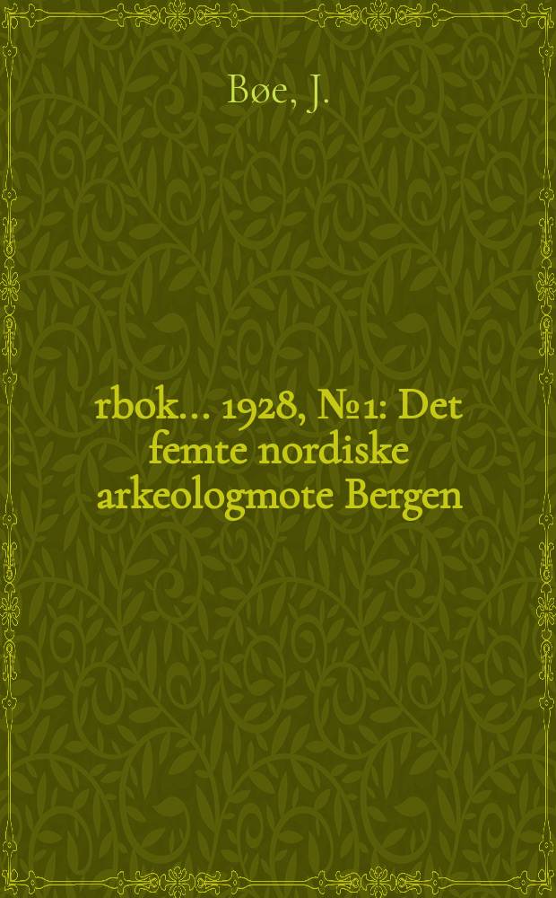 Årbok ... 1928, №1 : Det femte nordiske arkeologmote Bergen