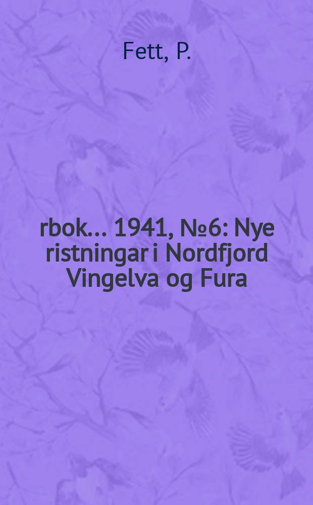 Årbok ... 1941, №6 : Nye ristningar i Nordfjord Vingelva og Fura