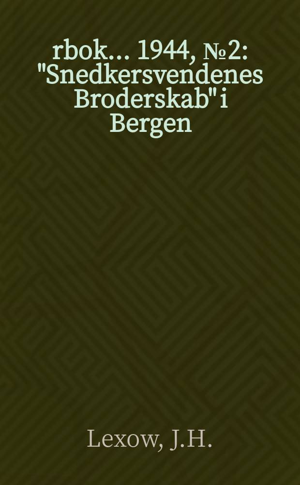 Årbok ... 1944, №2 : "Snedkersvendenes Broderskab" i Bergen