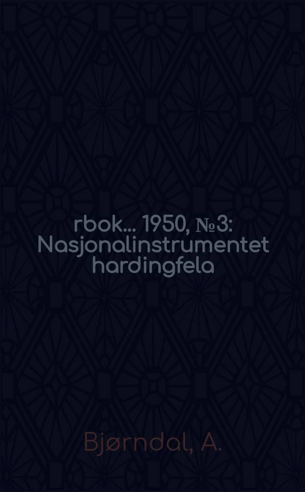 Årbok ... 1950, №3 : Nasjonalinstrumentet hardingfela