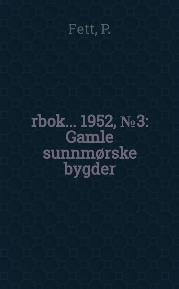 Årbok ... 1952, №3 : Gamle sunnmørske bygder