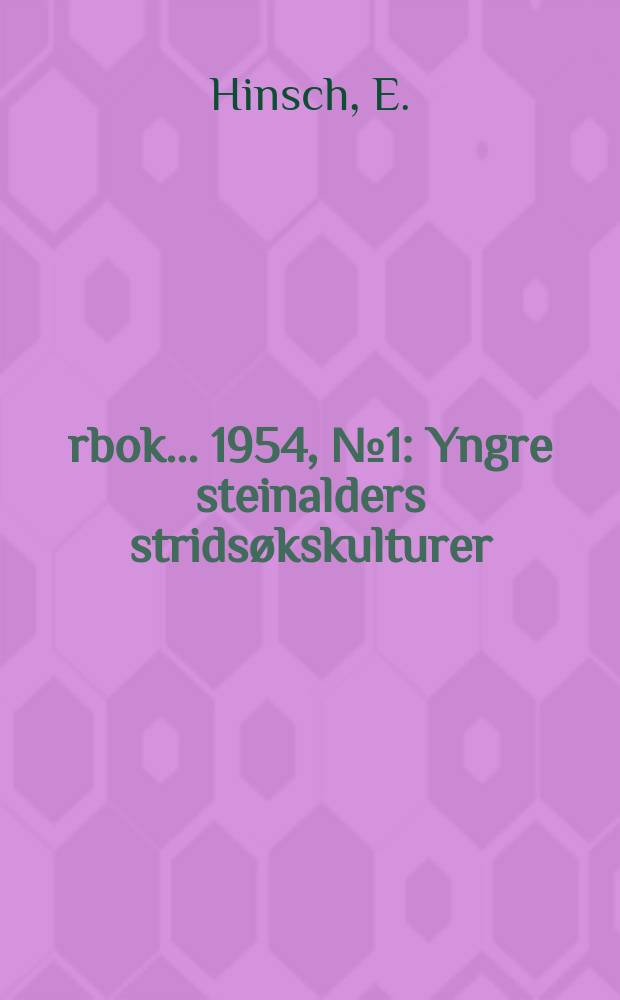 Årbok ... 1954, №1 : Yngre steinalders stridsøkskulturer