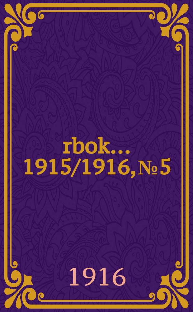 &Aring;rbok ... 1915/1916, №5 : Forandringer ved norske braeer aarene 1914-16