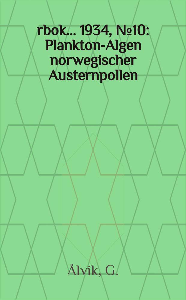 Årbok ... 1934, №10 : Plankton-Algen norwegischer Austernpollen