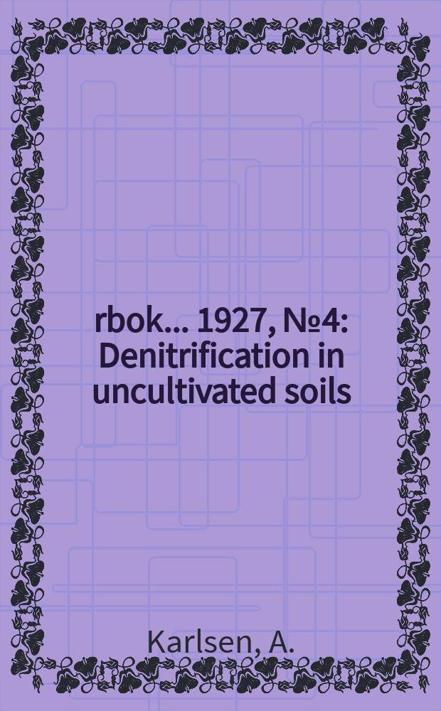 Årbok ... 1927, №4 : Denitrification in uncultivated soils