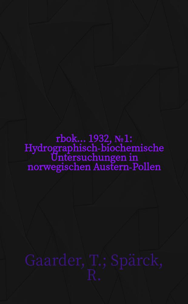 Årbok ... 1932, №1 : Hydrographisch-biochemische Untersuchungen in norwegischen Austern-Pollen