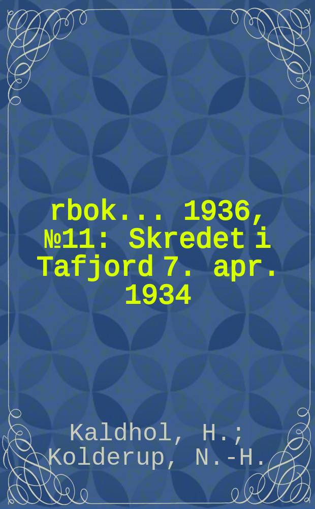 Årbok ... 1936, №11 : Skredet i Tafjord 7. apr. 1934