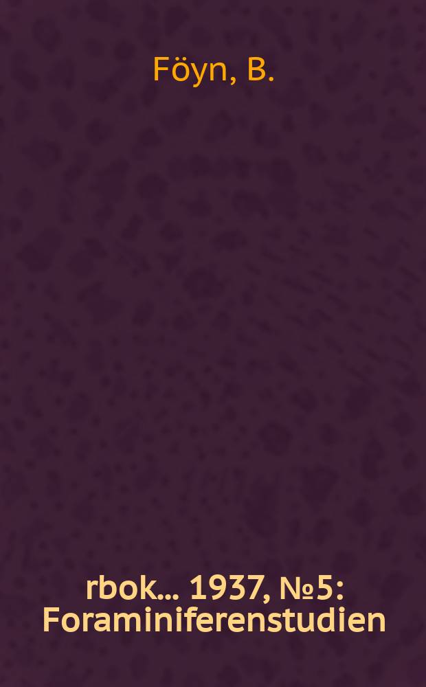 Årbok ... 1937, №5 : Foraminiferenstudien
