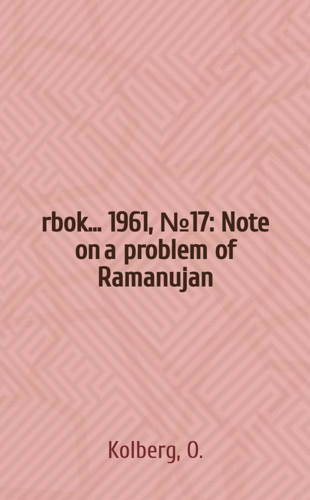 Årbok ... 1961, №17 : Note on a problem of Ramanujan