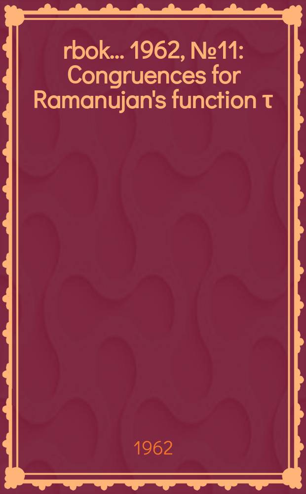 Årbok ... 1962, №11 : Congruences for Ramanujan's function τ(n)